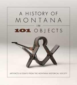 Cover of A History of Montana in 101 Objects